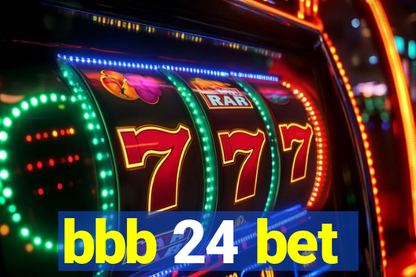 bbb 24 bet